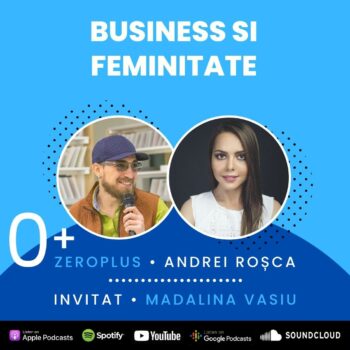 Despre business si feminitate cu Madalina Vasiu